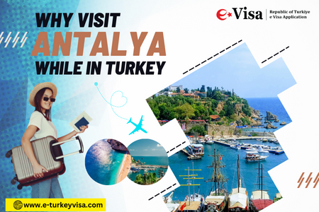 Why Visit Antalya While in Turkey
